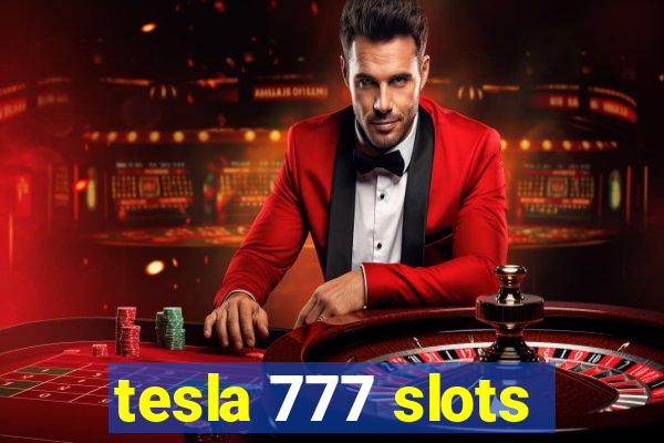 tesla 777 slots